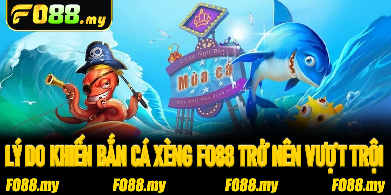 Lý do khiến bắn cá xèng Fo88 trở nên vượt trội
