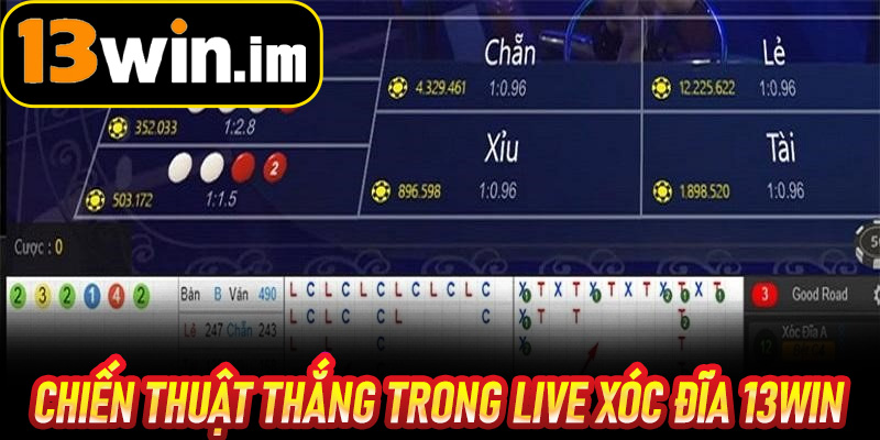 Chiến thuật thắng trong Live Xóc Đĩa 13win