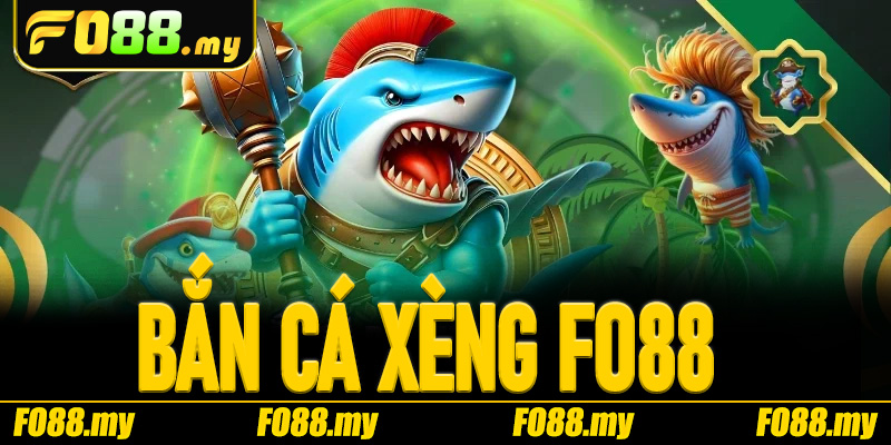 Bắn Cá Xèng Fo88